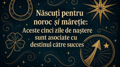 Nascuti pentru noroc si maretie:...