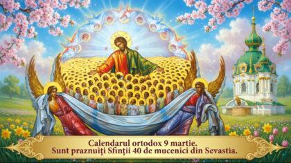 Calendar ortodox 9 martie 2026....